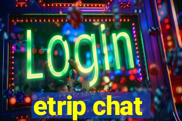 etrip chat